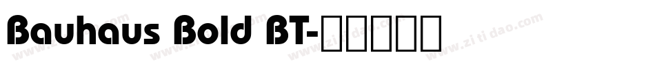 Bauhaus Bold BT字体转换